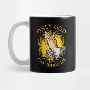 Only God Can Judge Me Mug